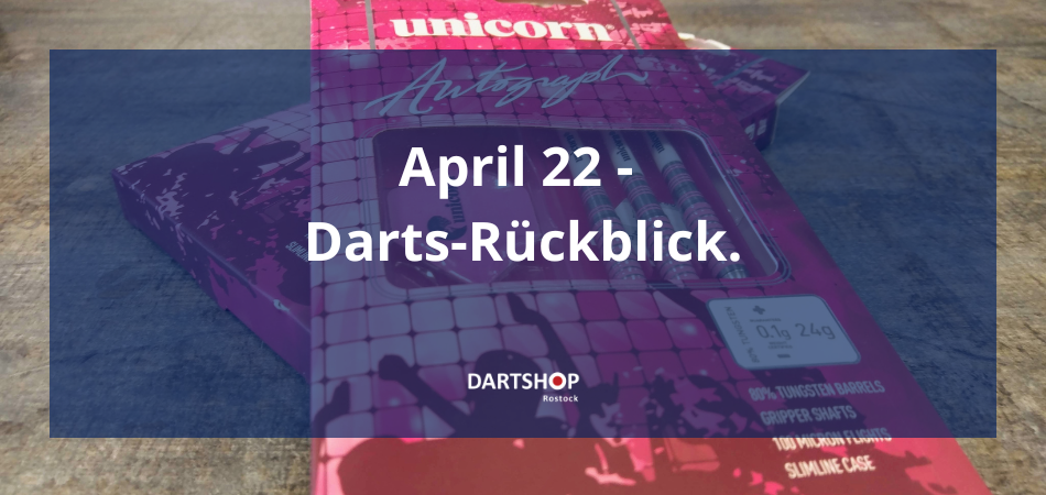 April 2022 – Darts Rückblick